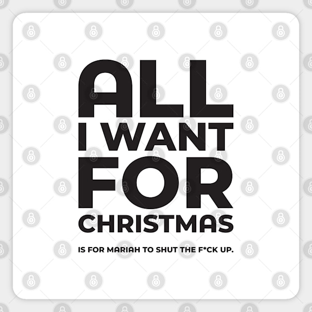 All I Want For Christmas Dark Funny Festive Magnet by Butter Creative
